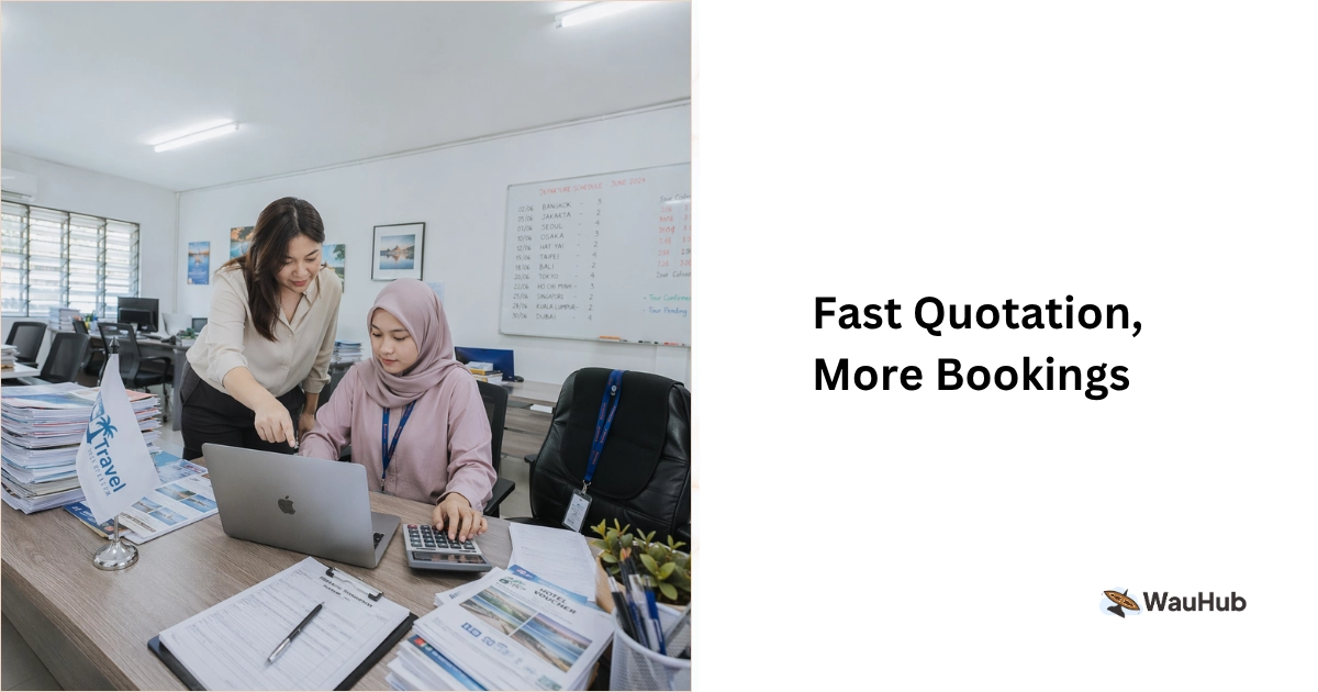 Wauhub allows travel agency to generate travel quotation faster